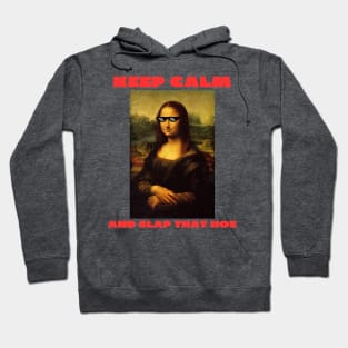 Keep calm and slap that hoe Hoodie